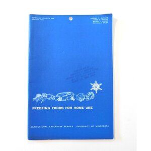Freezing Foods For Home Use Univ of Minnesota Agricultural Ext. Revised 1972
